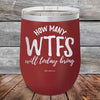 How Many WTFS Will Today Bring?- Powder Coated Etched Tumbler