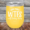 How Many WTFS Will Today Bring?- Powder Coated Etched Tumbler