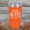 How Many WTFS Will Today Bring - Powder Coated Etched Tumbler