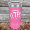 How Many WTFS Will Today Bring - Powder Coated Etched Tumbler