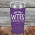 products/How-Many-WTFs-Will-Today-Bring-20oz-Purple_TPC-20Z-09-5257.jpg