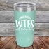 products/How-Many-WTFs-Will-Today-Bring-20oz-Teal_TPC-20Z-06-5257.jpg