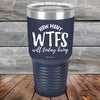 How Many WTFS Will Today Bring - Powder Coated Etched Tumbler