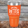 How Many WTFS Will Today Bring - Powder Coated Etched Tumbler