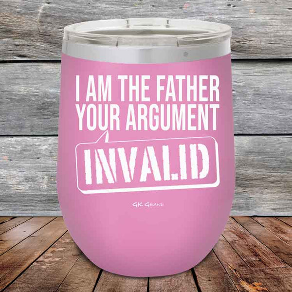 I Am The Father Your Argument - INVALID - Powder Coated Etched Tumbler