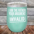 products/I-Am-The-Father-Your-Argument-Invalid-12oz-Teal_TPC-12Z-06-5276.jpg