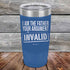 products/I-Am-The-Father-Your-Argument-Invalid-20oz-Blue_TPC-20Z-04-5277.jpg