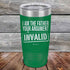 products/I-Am-The-Father-Your-Argument-Invalid-20oz-Green_TPC-20Z-15-5277.jpg