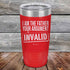 products/I-Am-The-Father-Your-Argument-Invalid-20oz-Red_TPC-20Z-03-5277.jpg