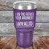 products/I-Am-The-Father-Your-Argument-Invalid-30oz-Purple_TPC-30Z-09-5278.jpg