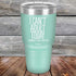 products/I-Cant-Adult-Today-30oz-Teal_TPC-30Z-06-5038.jpg