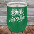 products/I-Don_t-Get-Drunk-I-Get-Totally-Awesome-12oz-Green_TPC-12Z-15-5617.jpg