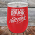 products/I-Don_t-Get-Drunk-I-Get-Totally-Awesome-12oz-Red_TPC-12Z-03-5617.jpg