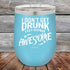 products/I-Don_t-Get-Drunk-I-Get-Totally-Awesome-12oz-Sky_TPC-12Z-07-5617.jpg