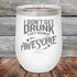 products/I-Don_t-Get-Drunk-I-Get-Totally-Awesome-12oz-White_TPC-12Z-14-5617.jpg