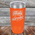 products/I-Don_t-Get-Drunk-I-Get-Totally-Awesome-20oz-Orange_TPC-20Z-12-5618.jpg