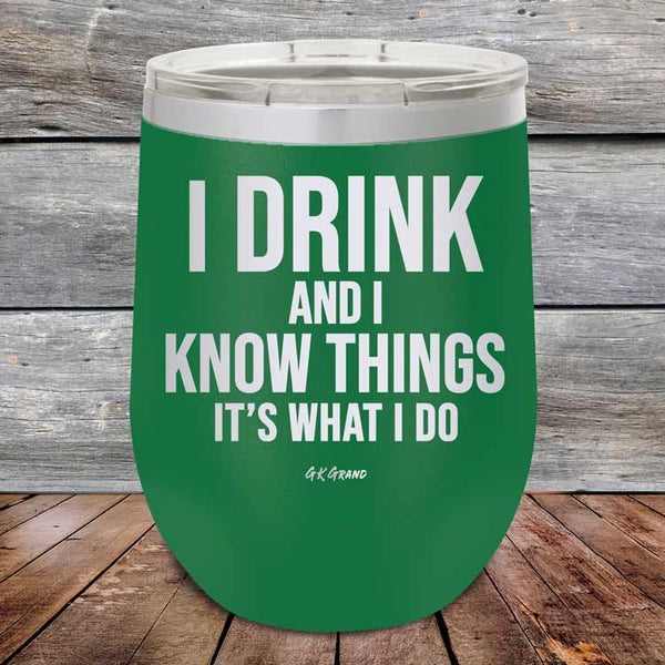 I Drink and I Know Things That's What I Do - Powder Coated Etched Tumbler - GK GRAND GIFTS