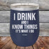 products/I-Drink-And-I-Know-Things-That_s-What-I-Do-12oz-Navy_TPC-12z-11-5140.jpg