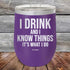 products/I-Drink-And-I-Know-Things-That_s-What-I-Do-12oz-Purple_TPC-12z-09-5140.jpg