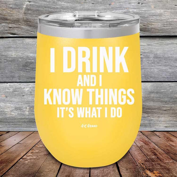 I Drink and I Know Things That's What I Do - Powder Coated Etched Tumbler - GK GRAND GIFTS