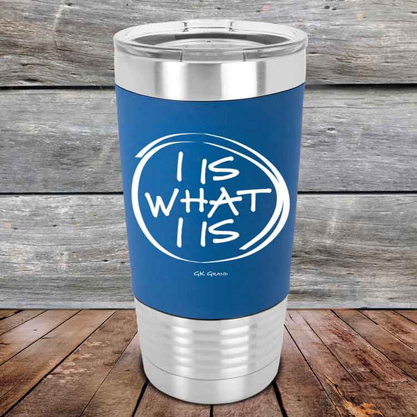 I IS WHAT I IS - Premium Silicone Wrapped Engraved Tumbler