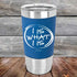 I IS WHAT I IS - Premium Silicone Wrapped Engraved Tumbler