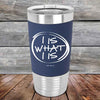 I IS WHAT I IS - Premium Silicone Wrapped Engraved Tumbler