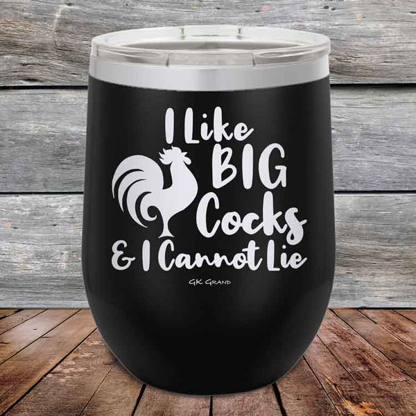 I Like BIG Cocks & I Cannot Lie - Powder Coated Etched Tumbler