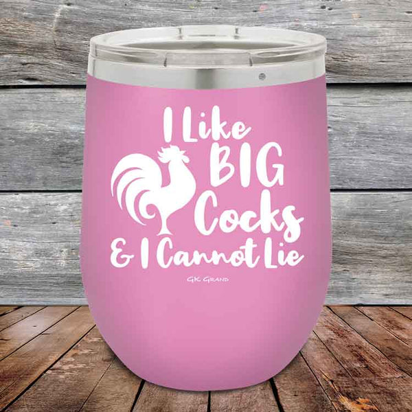 I Like BIG Cocks & I Cannot Lie - Powder Coated Etched Tumbler