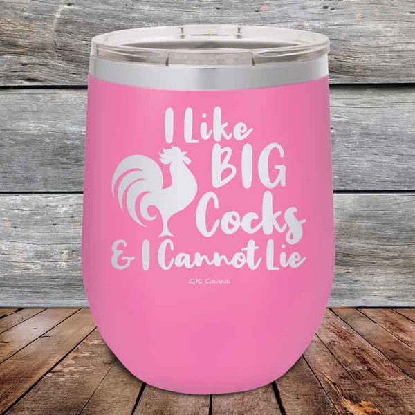 I Like BIG Cocks & I Cannot Lie - Powder Coated Etched Tumbler