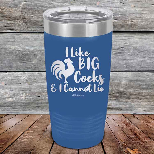 I Like BIG Cocks & I Cannot Lie - Powder Coated Etched Tumbler