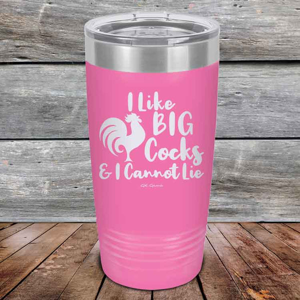 I Like BIG Cocks & I Cannot Lie - Powder Coated Etched Tumbler