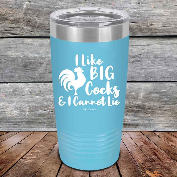 I Like BIG Cocks & I Cannot Lie - Powder Coated Etched Tumbler