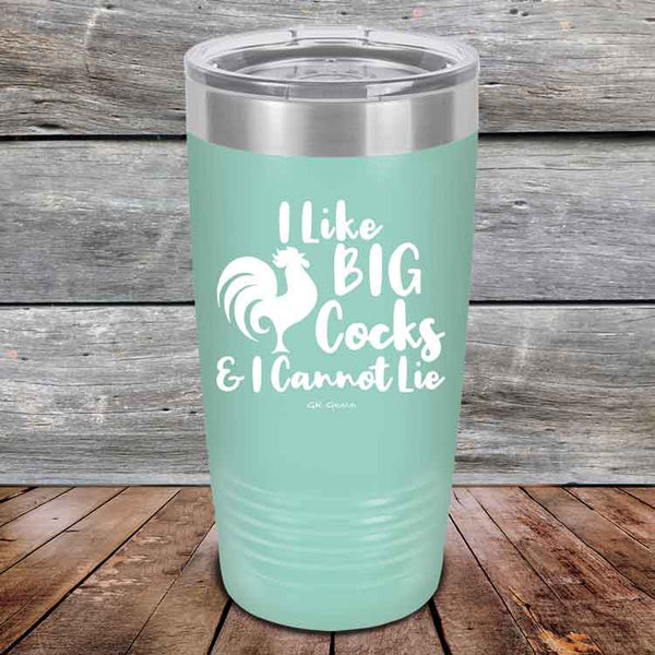 I Like BIG Cocks & I Cannot Lie - Powder Coated Etched Tumbler