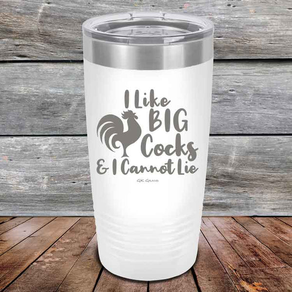 I Like BIG Cocks & I Cannot Lie - Powder Coated Etched Tumbler