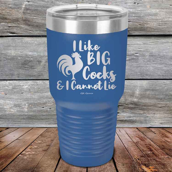 I Like BIG Cocks & I Cannot Lie - Powder Coated Etched Tumbler