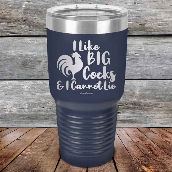 I Like BIG Cocks & I Cannot Lie - Powder Coated Etched Tumbler