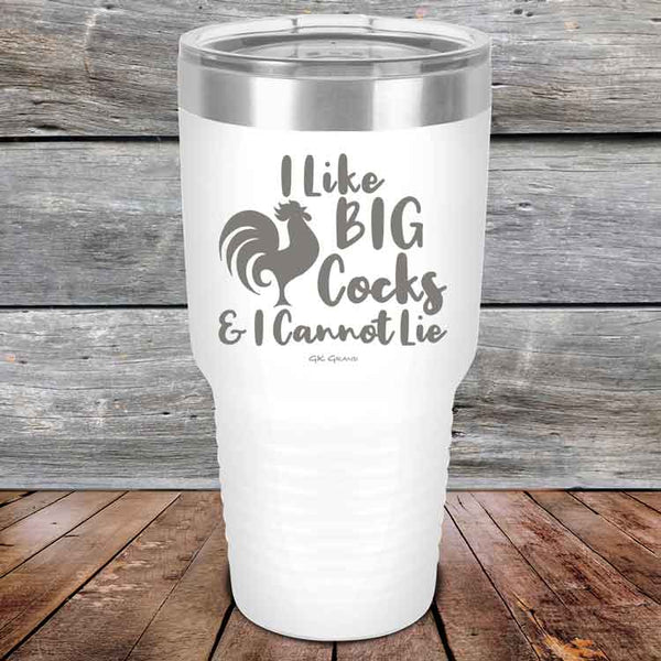 I Like BIG Cocks & I Cannot Lie - Powder Coated Etched Tumbler