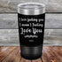 products/I-Love-Fucking-Love-You-I-Mean-I-Fucking-Love-You-20oz-Black_TPC-20Z-16-5117.jpg