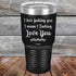 products/I-Love-Fucking-Love-You-I-Mean-I-Fucking-Love-You-30oz-Black_TPC-30Z-16-5118.jpg