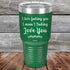 products/I-Love-Fucking-Love-You-I-Mean-I-Fucking-Love-You-30oz-Green_TPC-30Z-15-5118.jpg