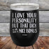 products/I-Love-Your-Personality-But-That-Dick-is-For-Sure-A-Nice-Bonus-12oz-Black_TPC-12z-16-5108.jpg