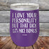 products/I-Love-Your-Personality-But-That-Dick-is-For-Sure-A-Nice-Bonus-12oz-Purple_TPC-12z-09-5108.jpg