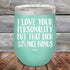 products/I-Love-Your-Personality-But-That-Dick-is-For-Sure-A-Nice-Bonus-12oz-Teal_TPC-12z-06-5108.jpg