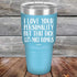 products/I-Love-Your-Personality-But-That-Dick-is-For-Sure-A-Nice-Bonus-30oz-Sky_TPC-30z-07-5110_07a38599-fe2f-4a78-a17f-555bd19989b4.jpg