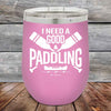 I Need a Good Paddling - 12 oz Powder Coated Etched Tumbler