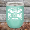 I Need a Good Paddling - 12 oz Powder Coated Etched Tumbler