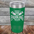 products/I-Need-a-Good-Padding-20oz-Green_TPC-20z-15-5606.jpg