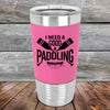 I Need a Good Paddling - 20 oz Premium Silicone Wrapped Engraved Tumbler