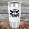 I Need a Good Paddling - 20 oz Premium Silicone Wrapped Engraved Tumbler